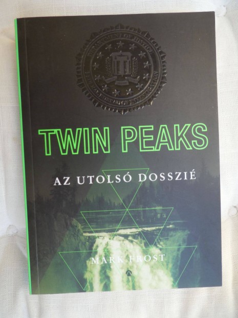 Mark Frost: Twin Peaks-Az utols dosszi (olvasatlan)