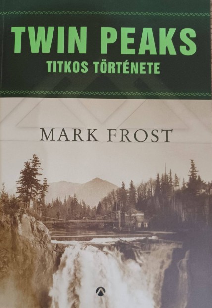 Mark Frost : Twin Peaks titkos trtnete