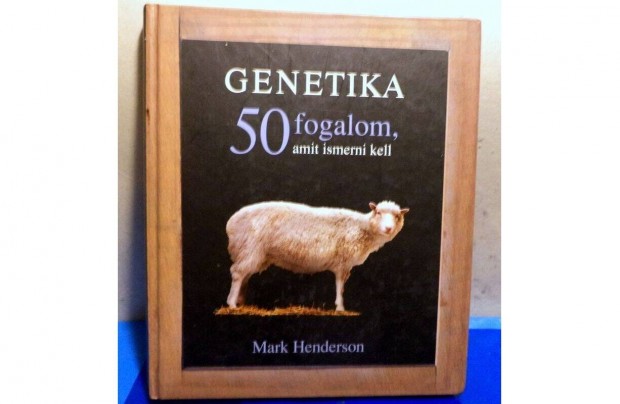 Mark Henderson: Genetika 50 fogalom, amit ismerni kell