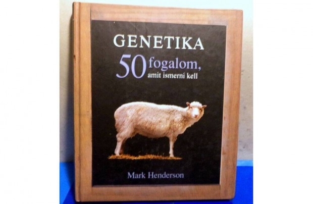 Mark Henderson: Genetika - 50 fogalom amit ismerni kell