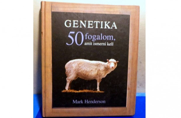 Mark Henderson: Genetikam- 50 fogalom amit ismerni kell