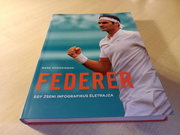 Mark Hodgkinson- Federer - Egy zseni infografikus letrajza