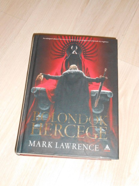 Mark Lawrence: A bolondok hercege - A vrs kirlyn hborja 1