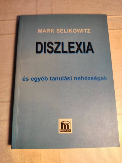 Mark Selikowitz: Diszlexia s egyb tanulsi nehzsgek