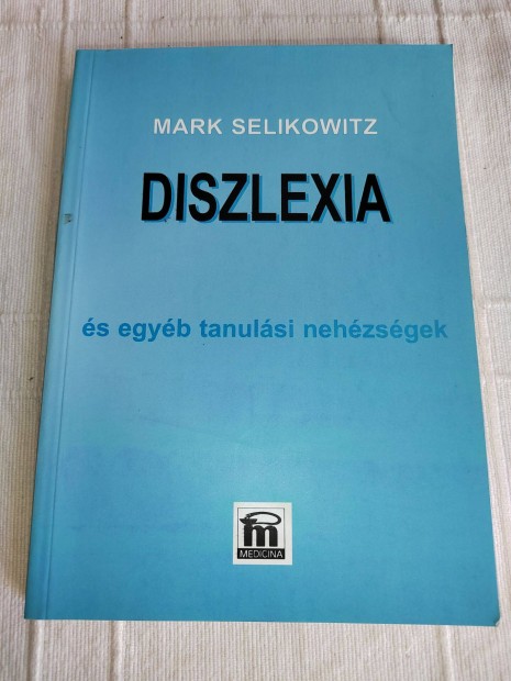 Mark Selikowitz: Diszlexia s egyb tanulsi nehzsgek