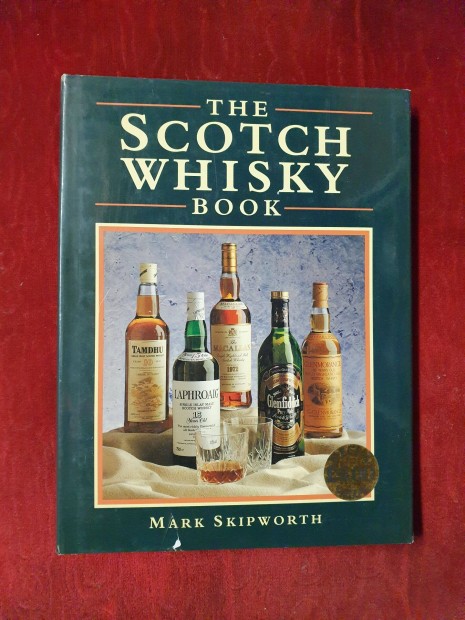 Mark Skipworth - The Scotch Whiskey Book