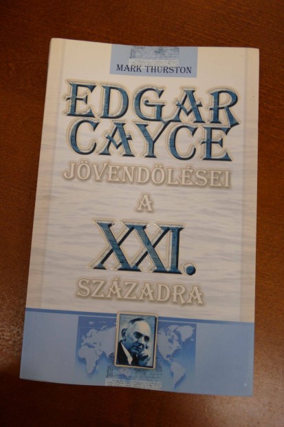 Mark Thurston Edgar Cayce jvendlsei a XXI. szzadra