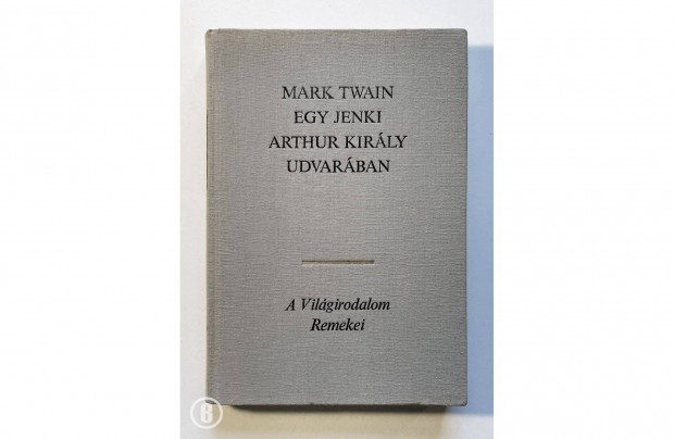 Mark Twain: Egy jenki Arthur kirly udvarban (Eurpa 1980)