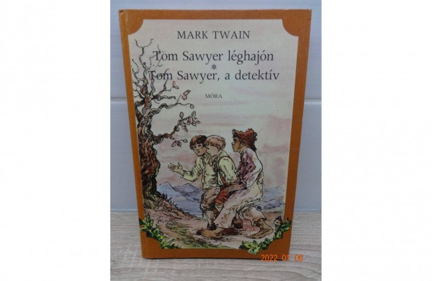 Mark Twain: Tom Sawyer lghajn + Tom Sawyer, a detektv - kt kisreg