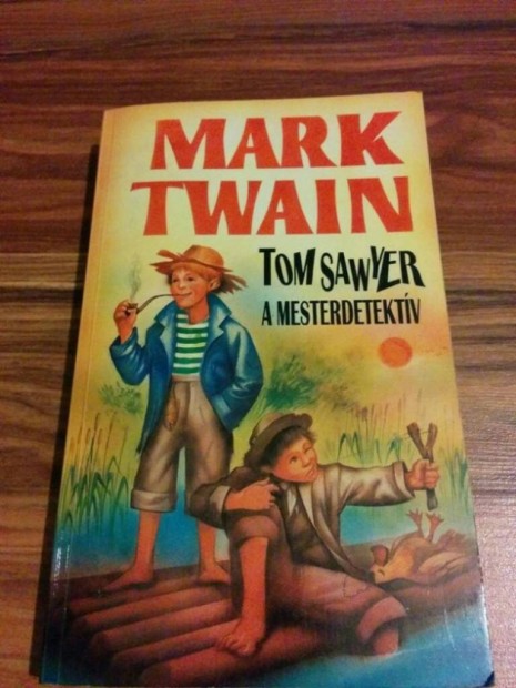 Mark Twain - Tom Sawyer a mesterdetektv