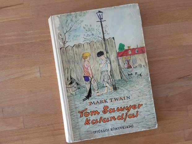 Mark Twain - Tom Sawyer kalandjai (Ifjsgi Knyvkiad Budapest 1954)
