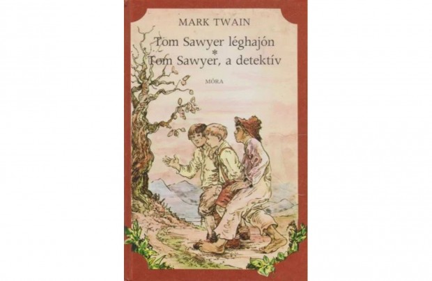 Mark Twain - Tom Sawyer lghajn - Tom Sawyer, a detektv