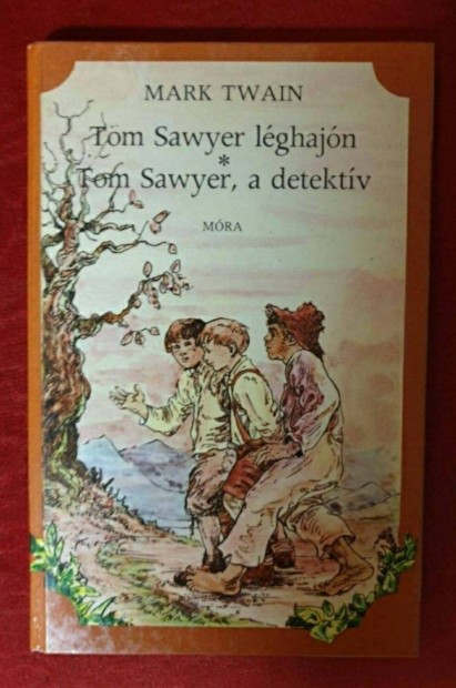 Mark Twain - Tom Sawyer lghajn / Tom Sawyer, a detektv