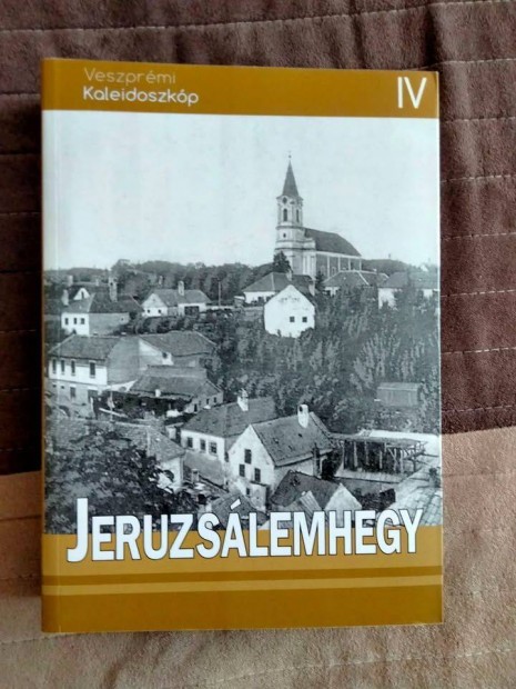 Mrkusn Vrs Hajnalka Jeruzslemhegy - Veszprmi kaleidoszkp IV