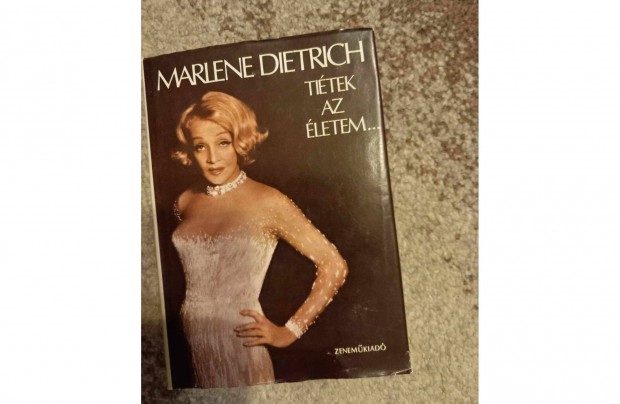 Marlene Dietrich önéletrajzi műve: Tiétek az életem