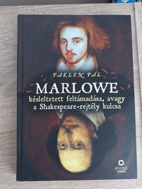 Marlowe ksleltetett feltmadsa, avagy a Shakespeare-rejtly kulcsa