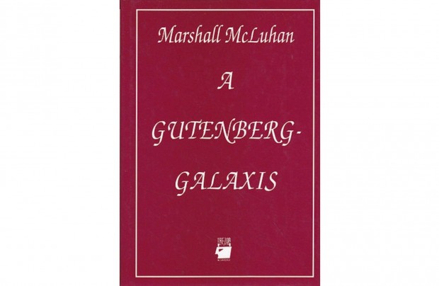 Marshall Mcluhan - A Gutenberg-galaxis