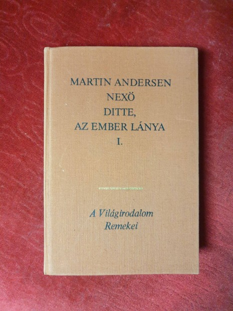 Martin Andersen Nex - Ditte, az ember lnya 1-2.ktet