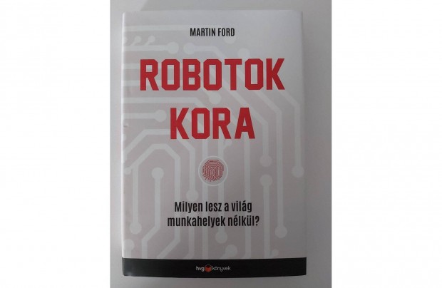 Martin Ford: Robotok kora (j pld.)
