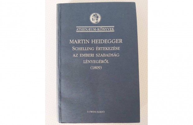 Martin Heidegger Schelling rtekezse az emberi szabadsg lnyegrl