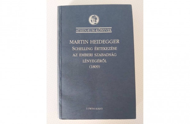 Martin Heidegger: Schelling értekezése az emberi szabadság lényegéről