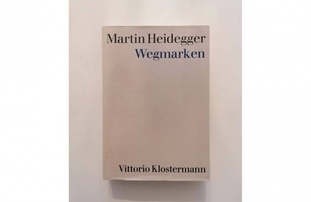 Martin Heidegger: Wegmarken