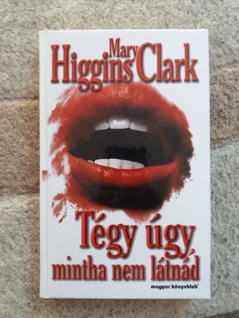 Mary Higgins Clark: Tgy gy, mintha nem ltnd