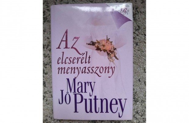 Mary Jo Putney Az elcserlt menyasszony