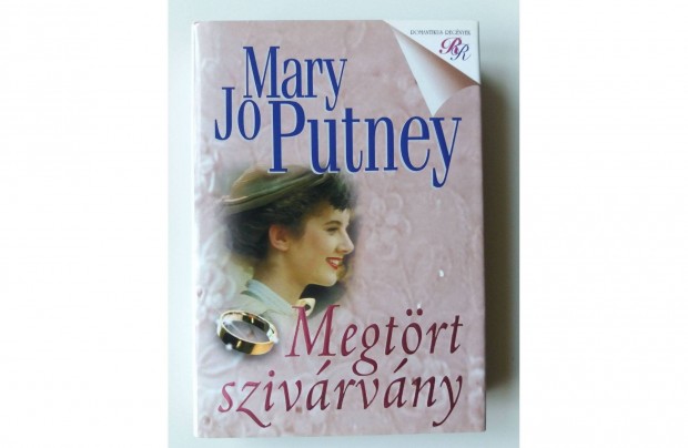 Mary Jo Putney: Megtrt szivrvny