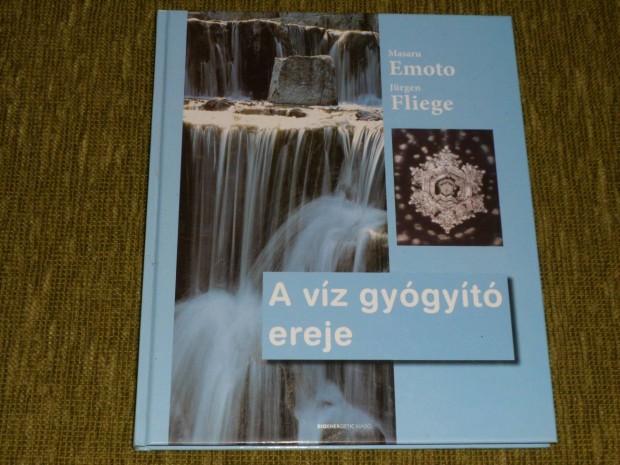 Masaru Emoto - Jrgen Fliege: A vz gygyt ereje