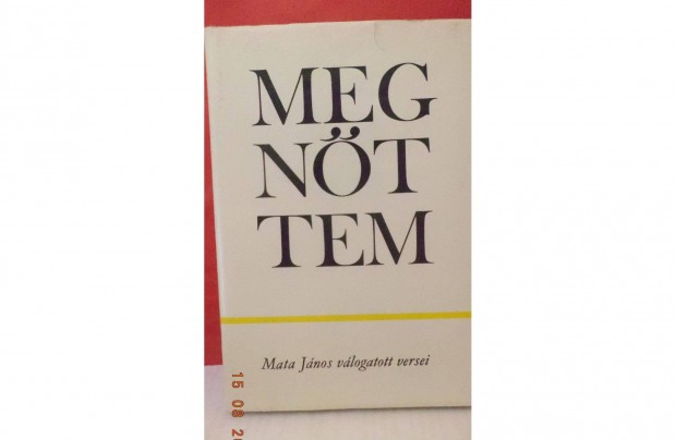 Mata Jnos: Megnttem