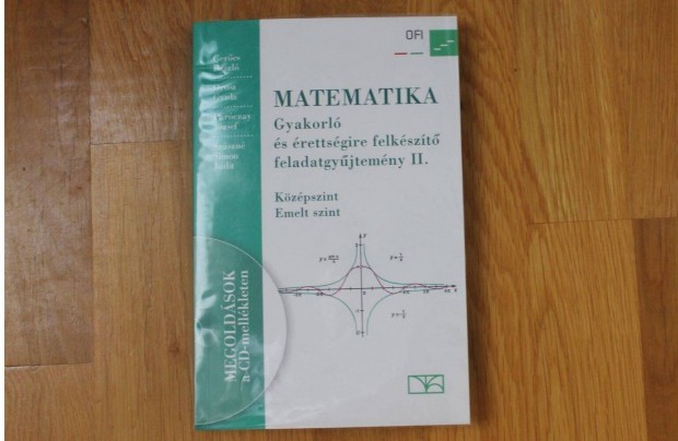 Matematika Gyakorl s rettsgire felkszt feladatgyjtemny II.+