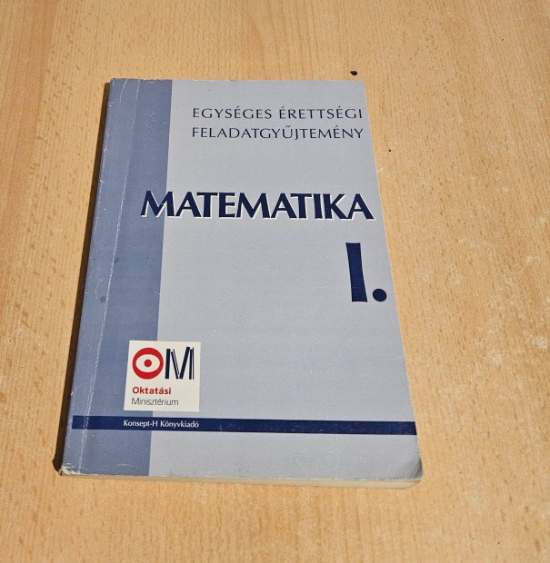 Matematika I. Egysges rettsgi feladatgyjtemny (2005)