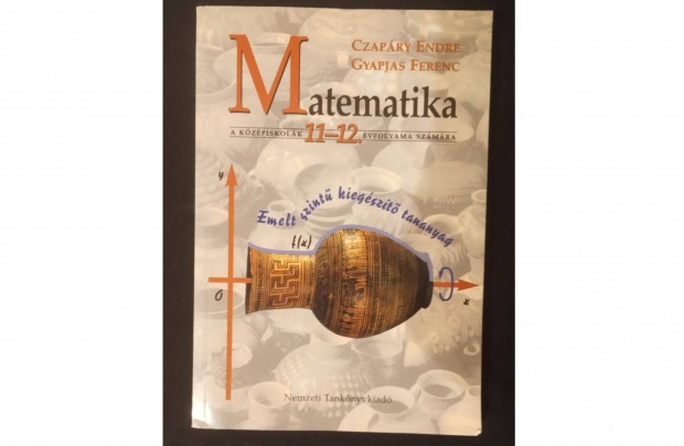 Matematika a kzpiskolk 11-12 vfolyama szmra (Emelt szint)