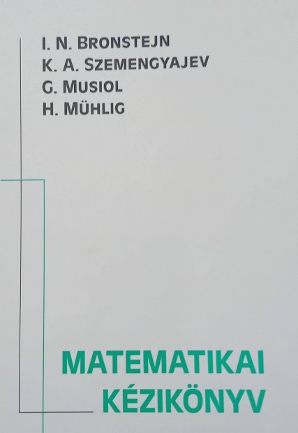 Matematikai kziknyv Bronstejn Szemengyajev Musiol Mhlig