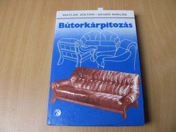 Matlák Zoltán - Szabó Miklós, Bútorkárpitozás