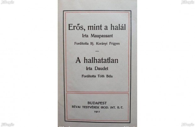 Maupassant: Ers, mint a hall/Daudet: A halhatatlan 1911 antik knyv