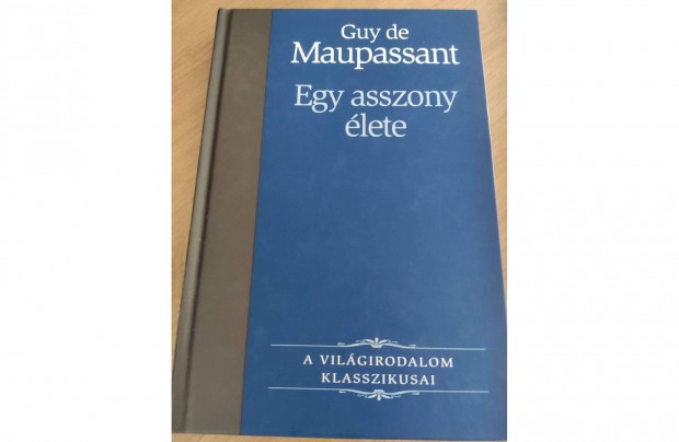 Maupassant : Egy asszony lete jszer