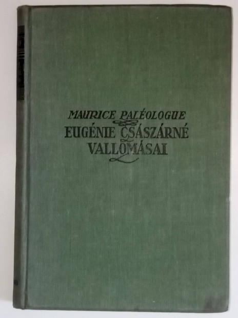 Maurice Palologue Eugnie csszrn vallomsai