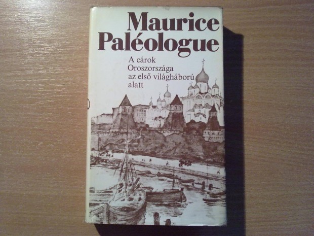 Maurice Palologue: A crok Oroszorszga az els vilghbor alatt