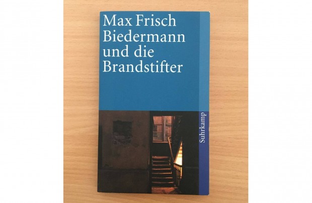 Max Frisch: Biedermann und die Brandstifter c. nmet nyelv knyv