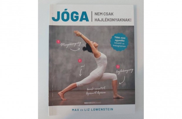 Max Lowenstein Liz Lowenstein: Jóga nem csak hajlékonyaknak!