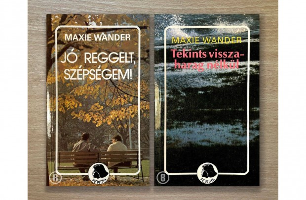 Maxie Wander: Tekints vissza harag nlkl /J reggelt, szpsgem!