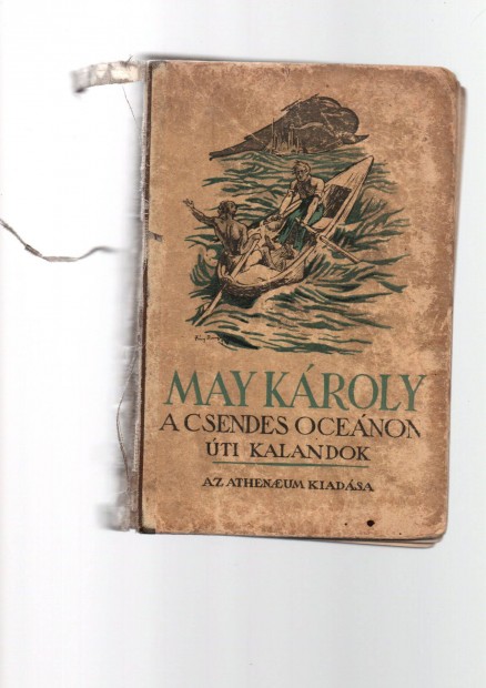 May Kroly: A Csendes cenon ti kalandok - Athenaeum kiads