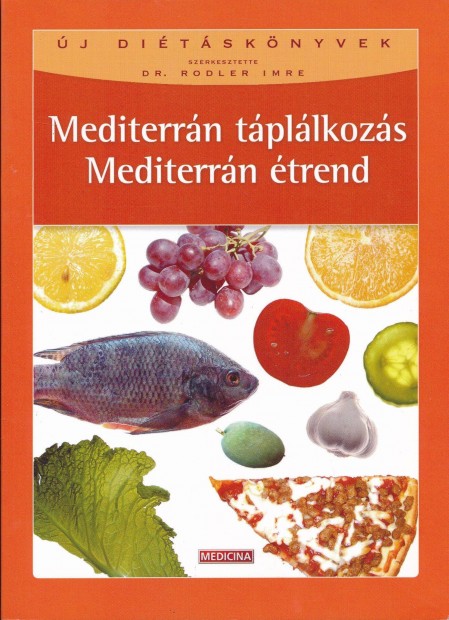 Mediterrn tpllkozs, mediterrn trend, szerk.: Dr. Rodler Imre