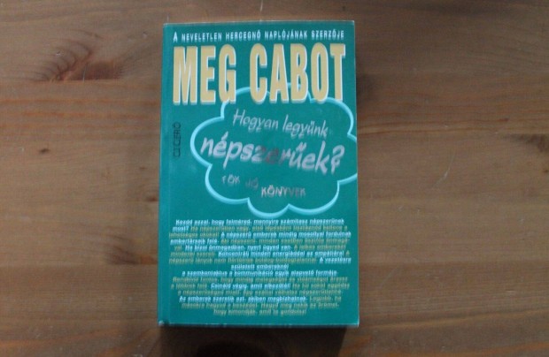 Meg Cabot - Hogyan legyünk népszerűek ?