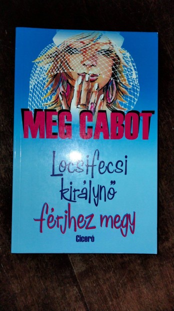 Meg Cabot : Locsifecsi kirlyn frjhez megy