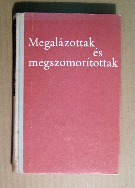 Megalzottak s Megszomortottak (Dosztojevszkij) 1963 (8kp+tartalom)