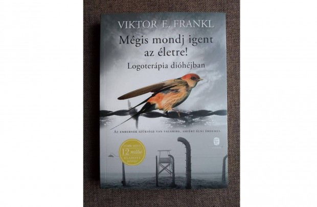 Mgis mondj igent az letre! Viktor E. Frankl Bolti j, Olvasatlan