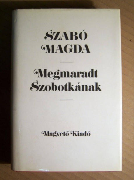 Megmaradt Szobotknak (Szab Magda) 1983 (9kp+tartalom)